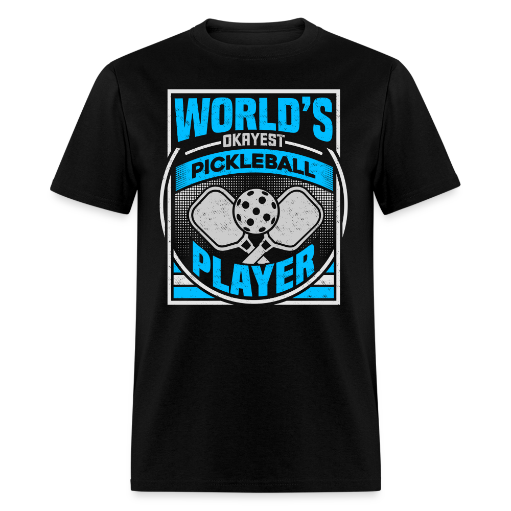 World's Okayest Pickleball Player T-Shirt - black