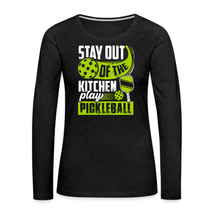 Stay Out Of The Kitchen Play Pickleball Women's Premium Long Sleeve T-Shirt - charcoal grey