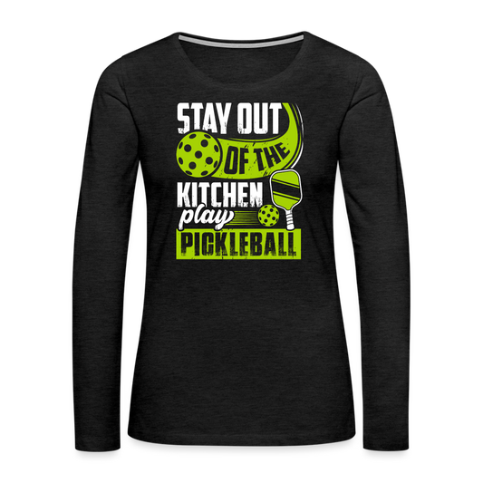 Stay Out Of The Kitchen Play Pickleball Women's Premium Long Sleeve T-Shirt - charcoal grey