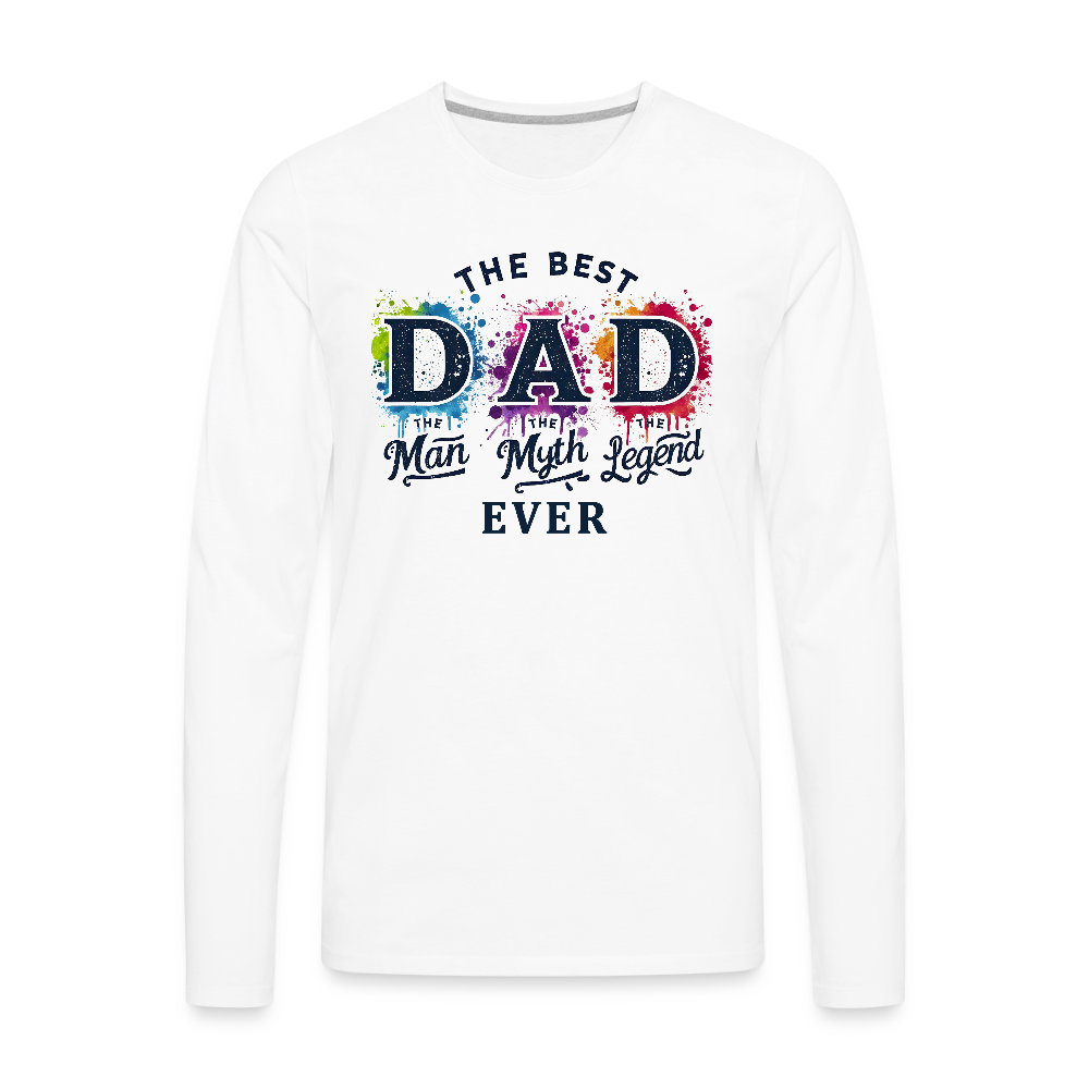 Best Dad Ever Men's Premium Long Sleeve T-Shirt - white