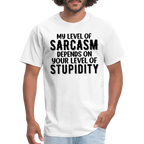 My Level of Sarcasm Depends on You Level of Stupidity T-Shirt - white