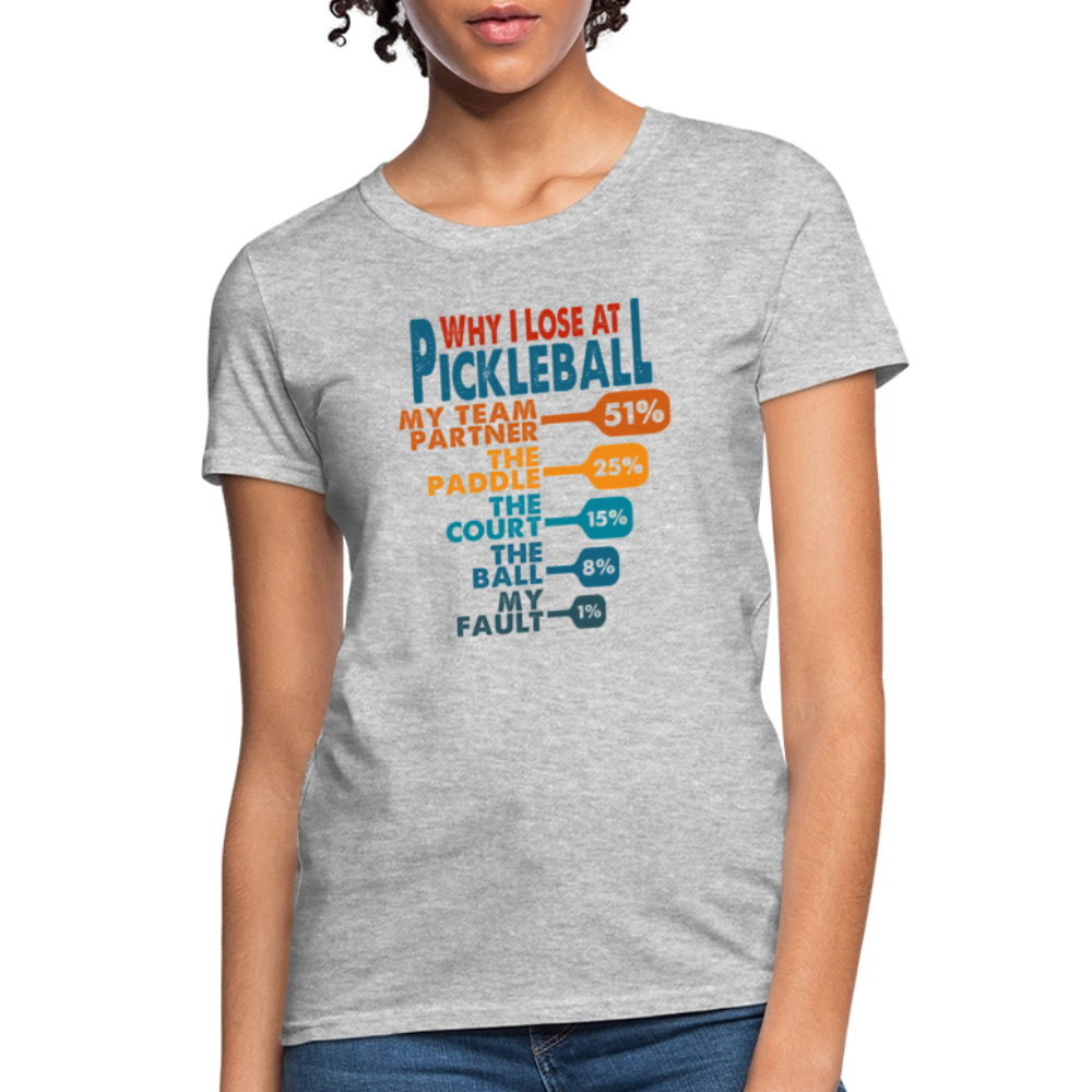 Why I Lose at Pickleball Women's Contoured T-Shirt - heather gray