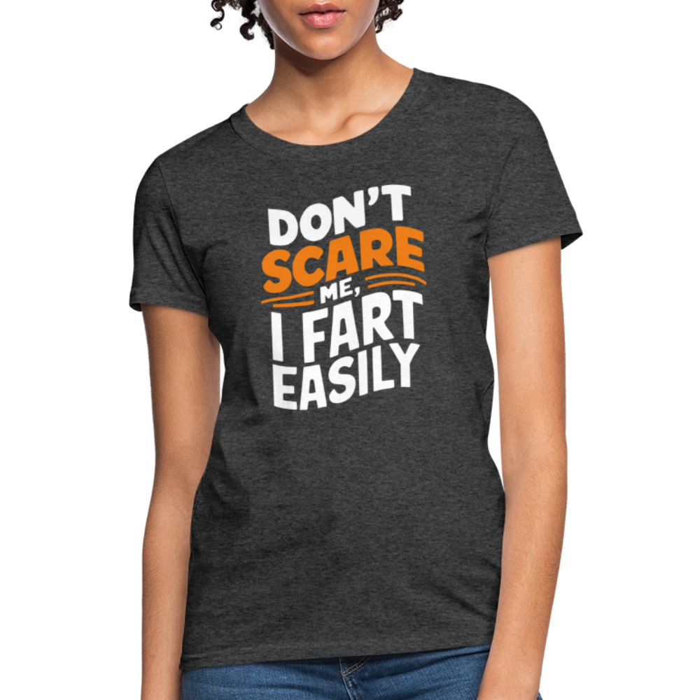 Don't Scare Me I Fart Easily (Fart Humor) Women's Contoured T-Shirt - heather black