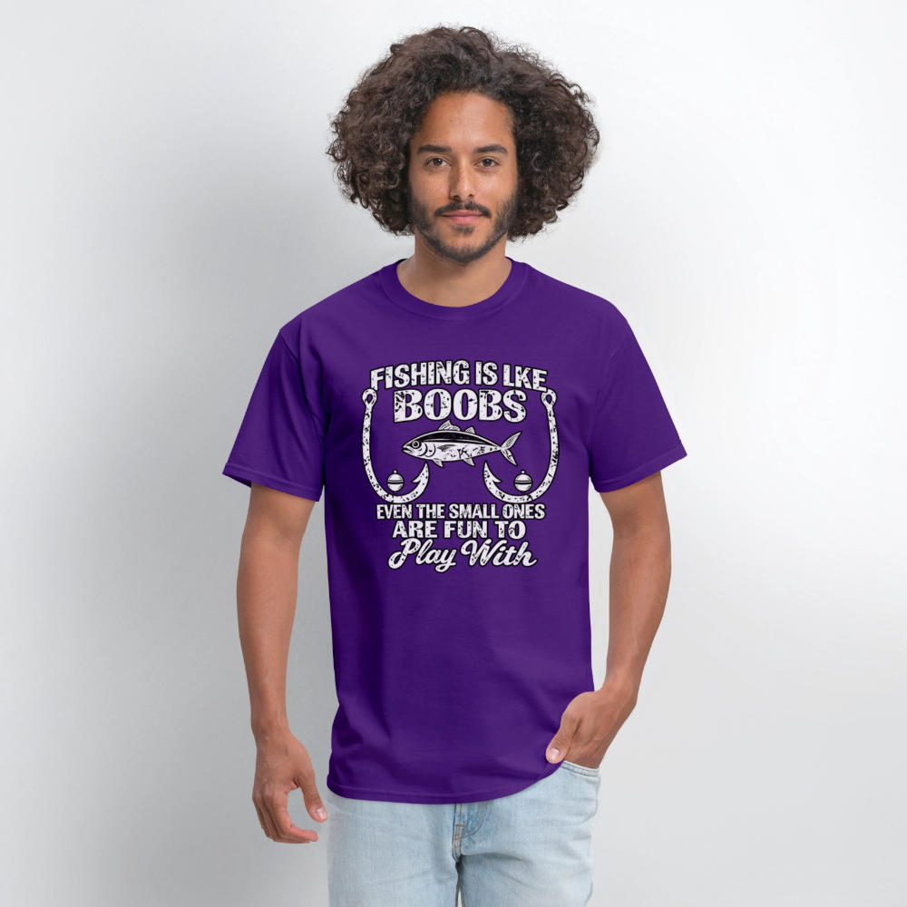 Fishing Is Like Boobs, Even the Small Ones Are Fun To Play With – Funny Fishing T-Shirt - purple