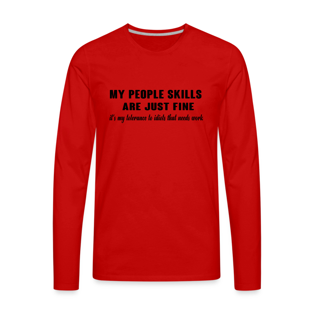 It's My Tolerance To Idiots That Needs Work Men's Premium Long Sleeve T-Shirt - red