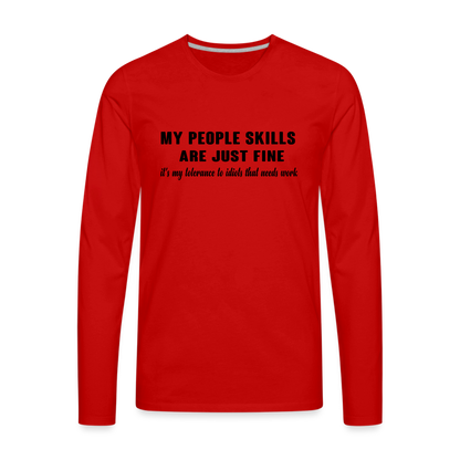 It's My Tolerance To Idiots That Needs Work Men's Premium Long Sleeve T-Shirt - red