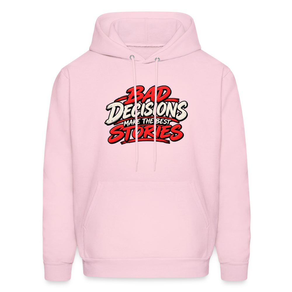 Bad Decisions Make the Best Stories Funny Hoodie Color: Pale Pink