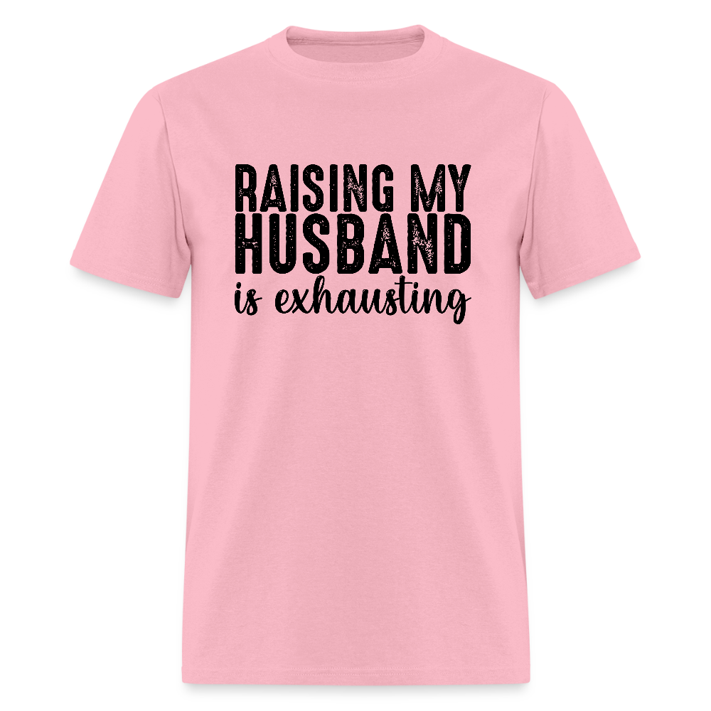 Raising My Husband is Exhausting T-Shirt - pink