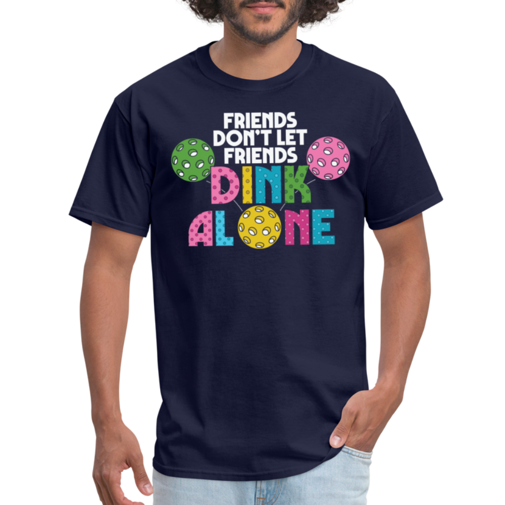 Friends Don't Let Friends Dink Alone (Pickleball) T-Shirt - navy