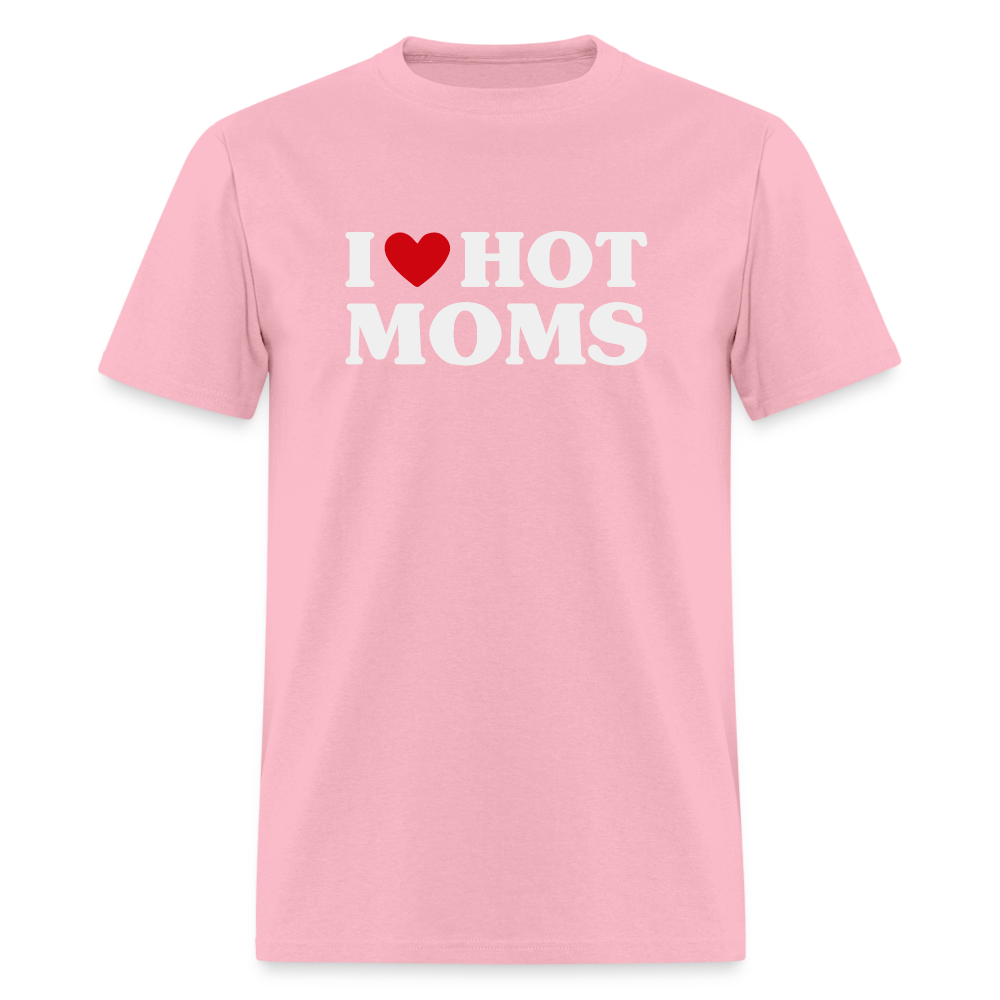 I Heart Hot Moms (Funny I Love Hot Moms) T-Shirt - pink