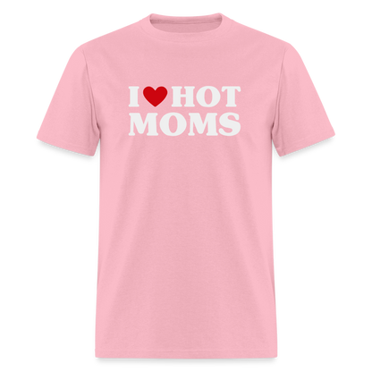 I Heart Hot Moms (Funny I Love Hot Moms) T-Shirt - pink