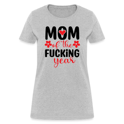 Mom of the Fucking Year Women's Contoured T-Shirt - heather gray