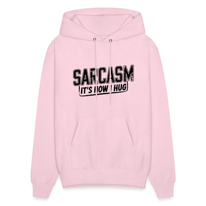 Sarcasm It's How I Hug Hoodie - pale pink