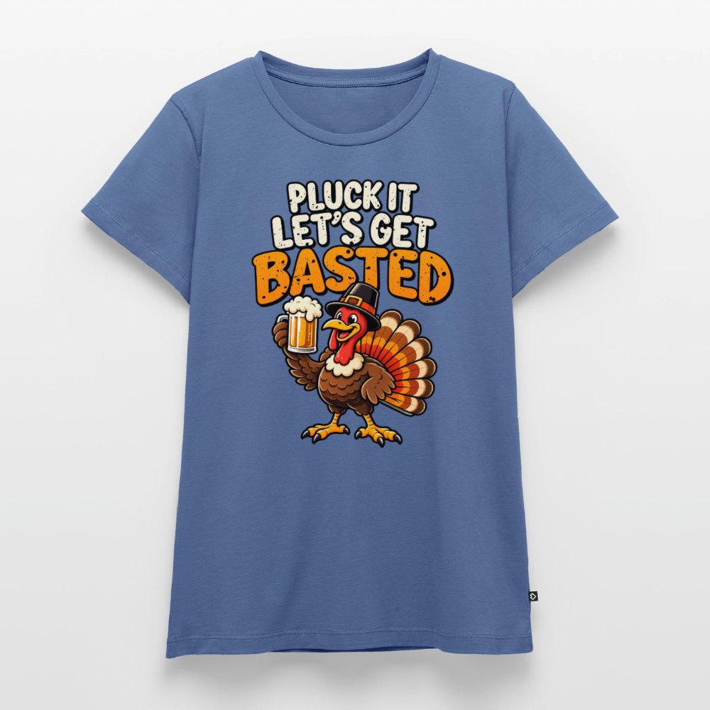 Pluck It Let’s Get Basted Women’s Premium T-Shirt - stone blue 