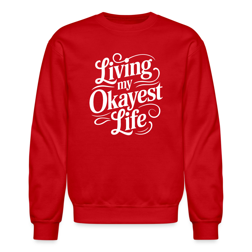 Living My Okayest Life Sweatshirt - red