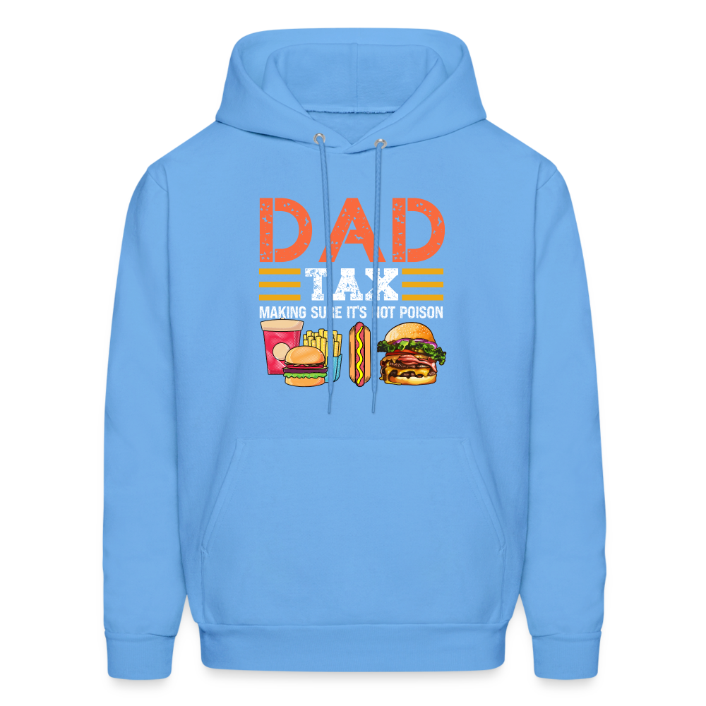 Dad Tax (Making Sure It's Not Poison) Hoodie - carolina blue