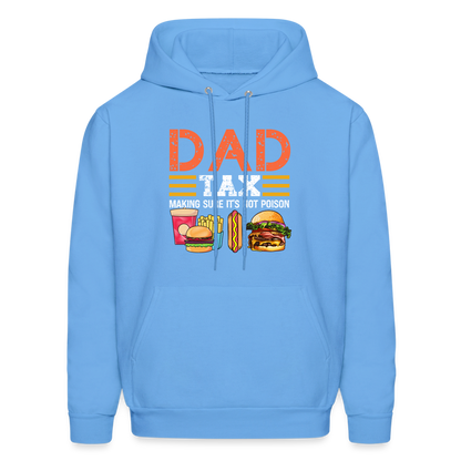 Dad Tax (Making Sure It's Not Poison) Hoodie - carolina blue