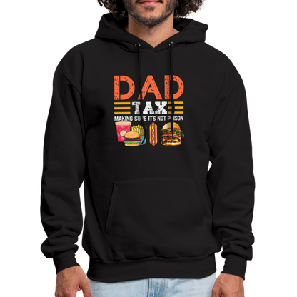 Dad Tax (Making Sure It's Not Poison) Hoodie - black