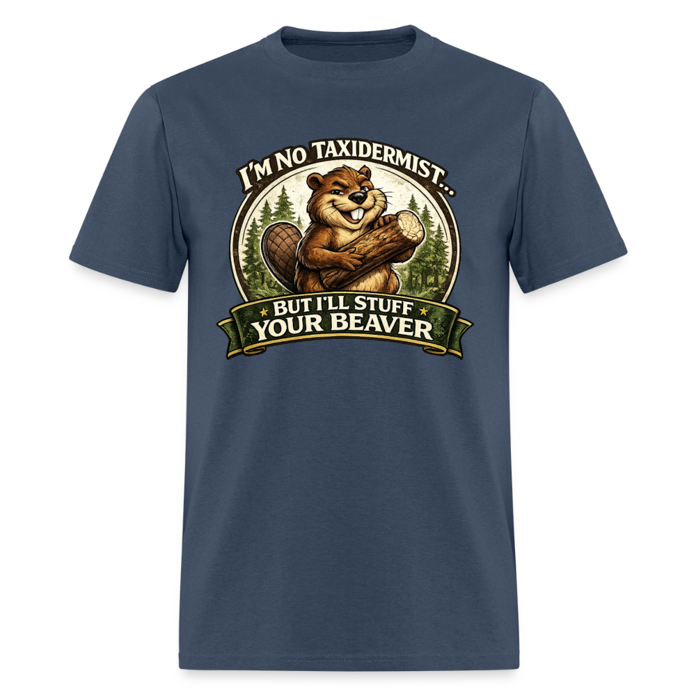 I’m No Taxidermist Funny Beaver T-Shirt Color: Blue Dusk