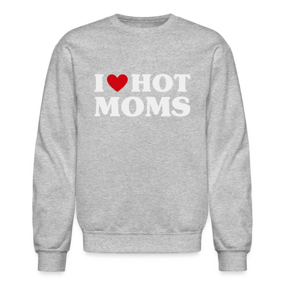 I Heart Hot Moms (Funny I Love Hot Moms) Sweatshirt - heather gray