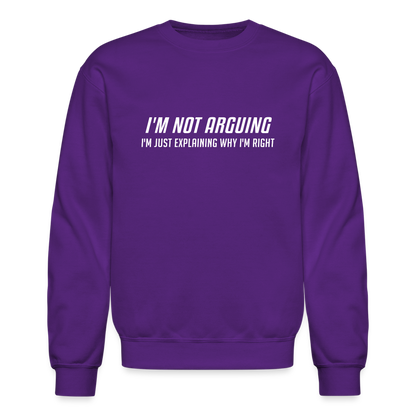 I'm Not Arguing I'm Just Explaining Why I'm Right Sweatshirt - purple