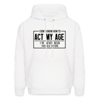 I Don't Know How To Act My Age Hoodie