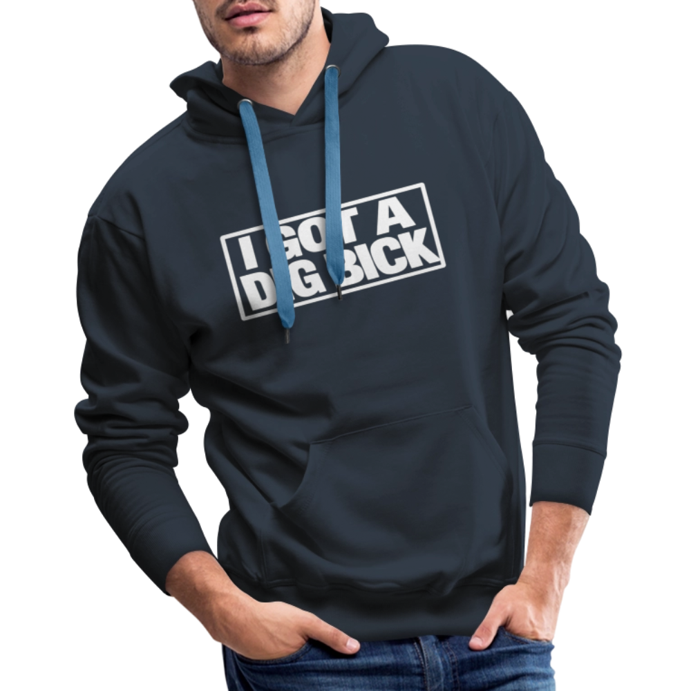 I Got A Dig Bick Funny Adult Humor Premium Hoodie Color: black