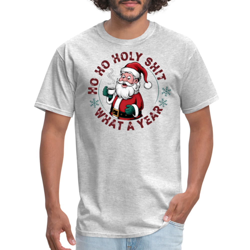 Ho Ho Holy Shit What A Year (Funny Christmas Santa) T-Shirt - heather gray