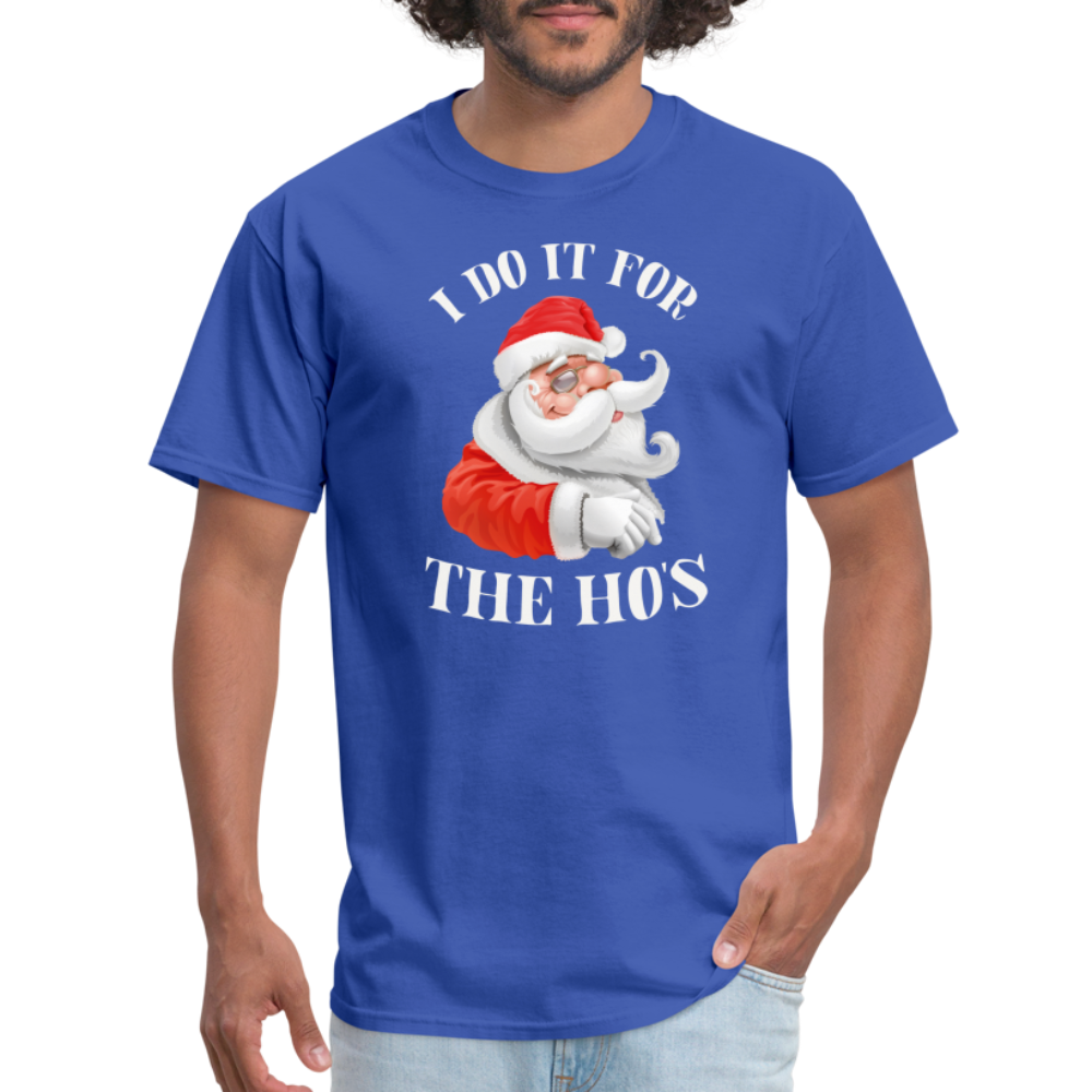 Christmas Santa - I Do It For The Ho's T-Shirt - royal blue