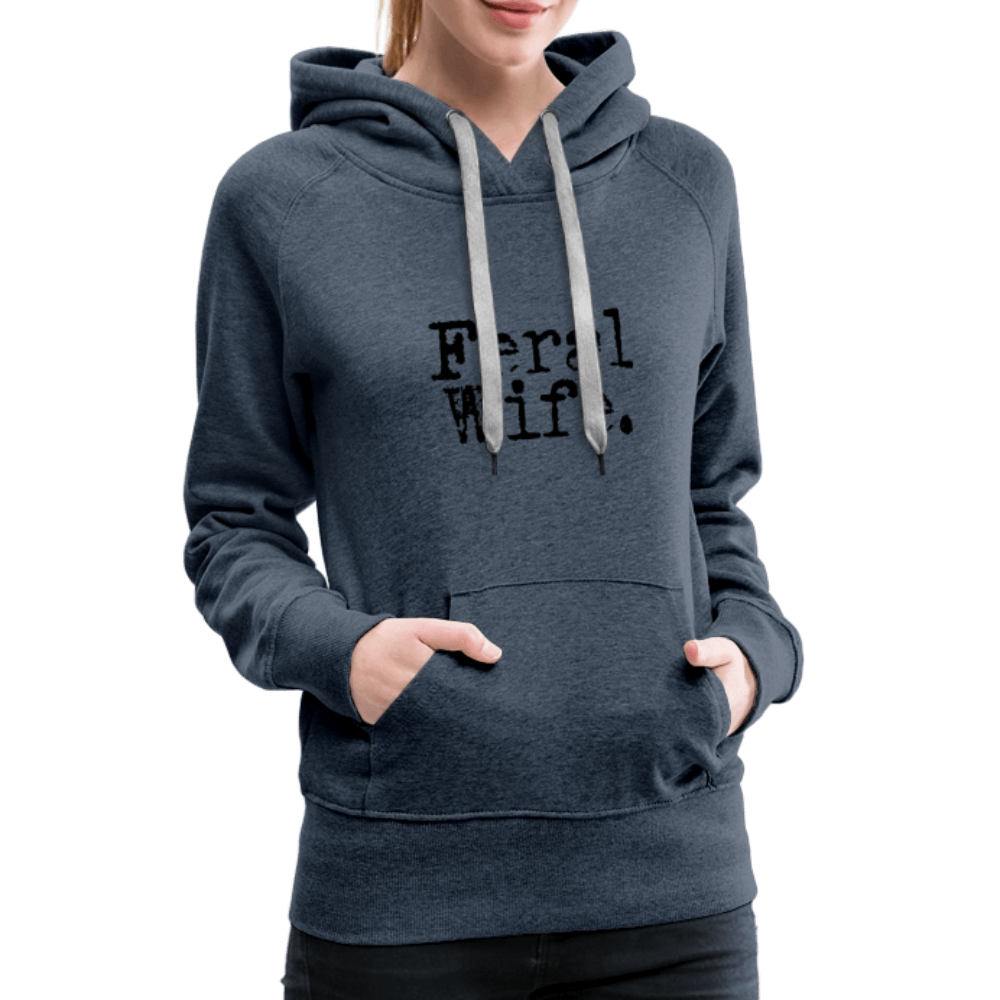 Feral Wife Women’s Premium Hoodie - heather denim