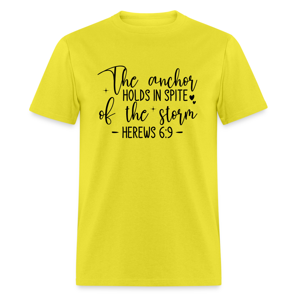 The Anchor Holds in Spit of the Storm T-Shirt (Hebrews 6:9) - yellow