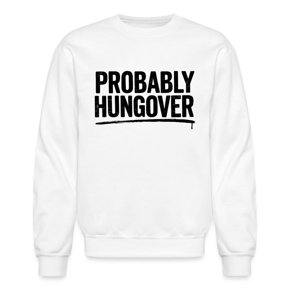 Probably Hungover Sweatshirt - white