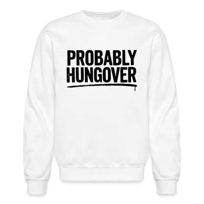 Probably Hungover Sweatshirt - white