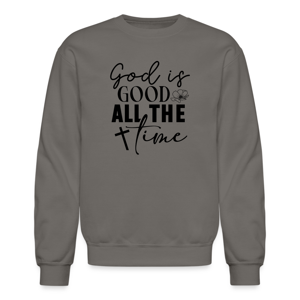 God is Good All The Time Sweatshirt - asphalt gray