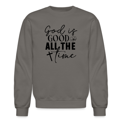 God is Good All The Time Sweatshirt - asphalt gray