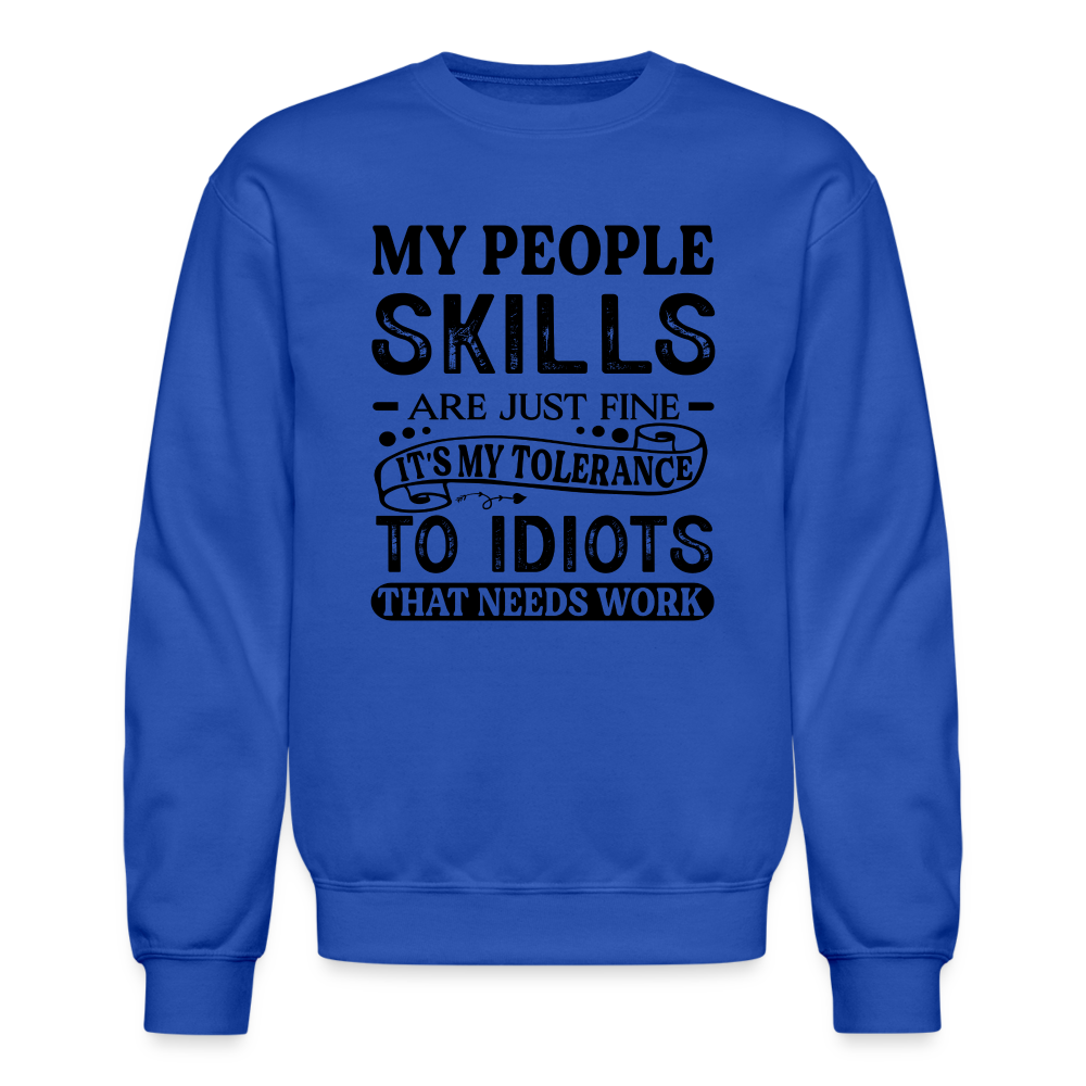 It's My Tolerance To Idiots That Needs Work Sweatshirt - royal blue