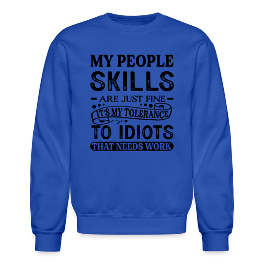 It's My Tolerance To Idiots That Needs Work Sweatshirt - royal blue