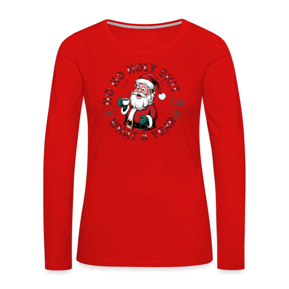 Ho Ho Holy Shit What A Year (Funny Christmas Santa) Women's Premium Long Sleeve T-Shirt - red