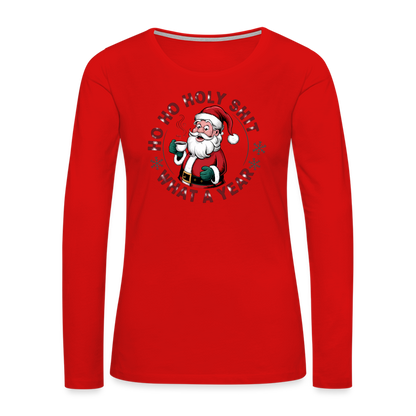 Ho Ho Holy Shit What A Year (Funny Christmas Santa) Women's Premium Long Sleeve T-Shirt - red