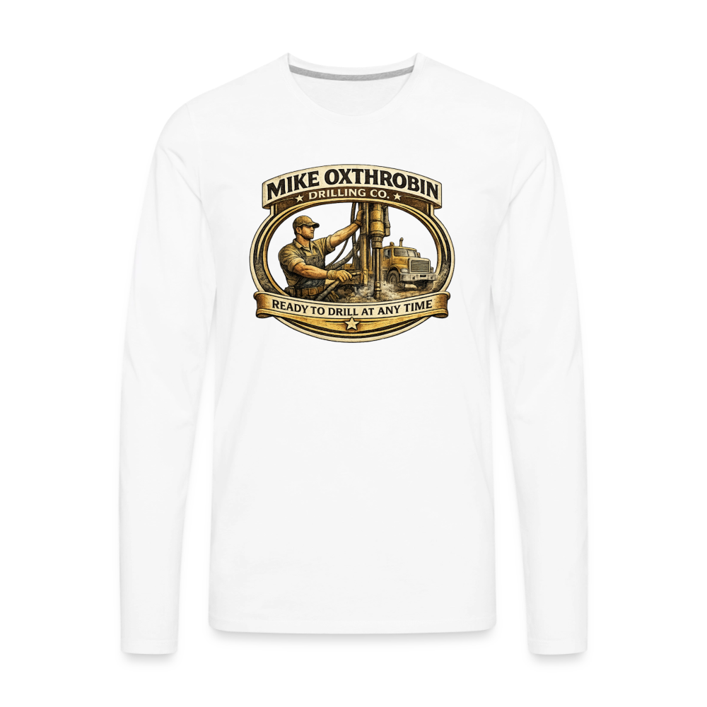 Mike Oxthrobin Drilling Co Long Sleeve Funny Adult Humor Shirt Color: white