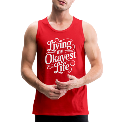 Living My Okayest Life Men’s Premium Tank Top - red