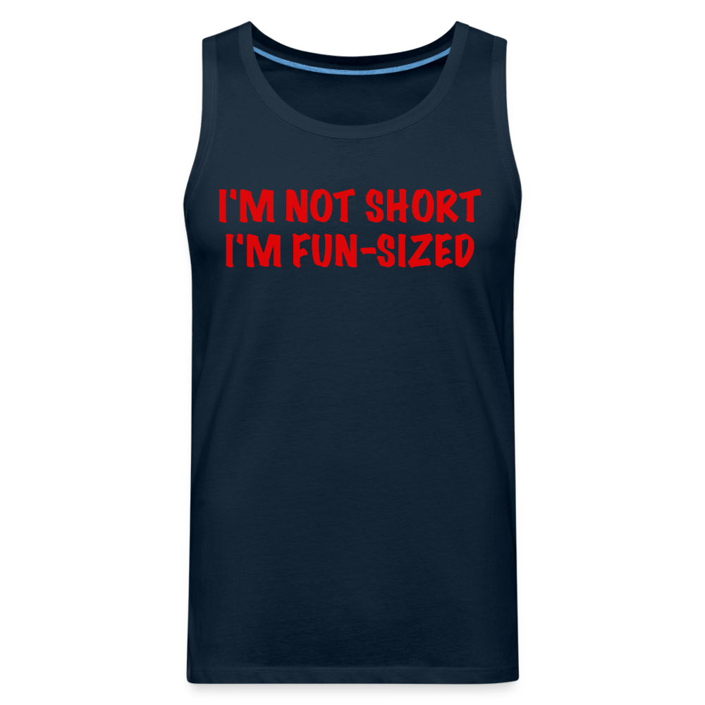 I'm Not Short I'm Fun Sized Men’s Premium Tank Top (Funny Graphic Tee) - deep navy