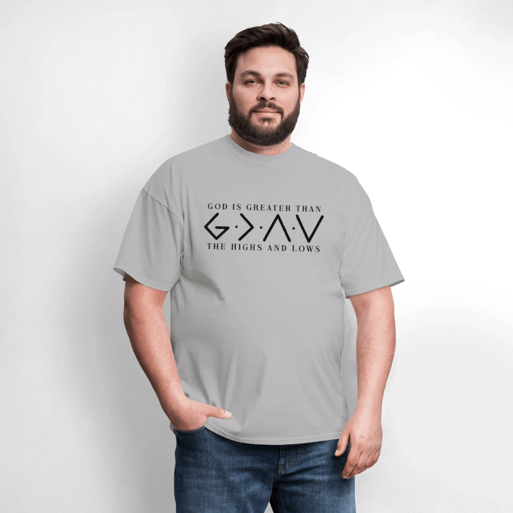 God is Greater Than the High And Lows T-Shirt - gravel 