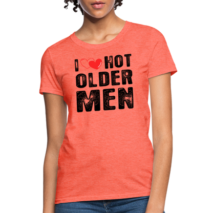 I Heart Hot Older Men (I Love Hot Older Men) Women's Contoured T-Shirt - heather coral