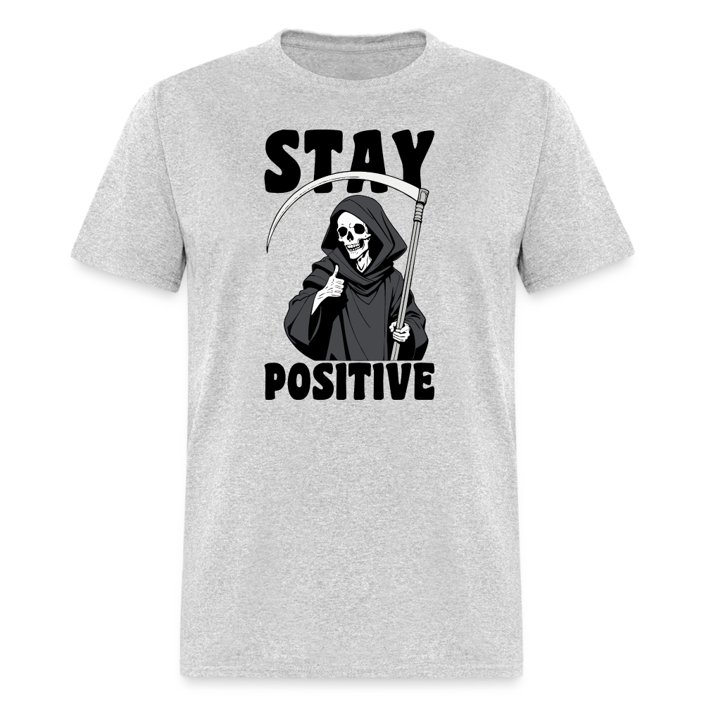 Stay Positive (Grim Reaper) T-Shirt - heather gray