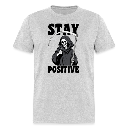 Stay Positive (Grim Reaper) T-Shirt - heather gray