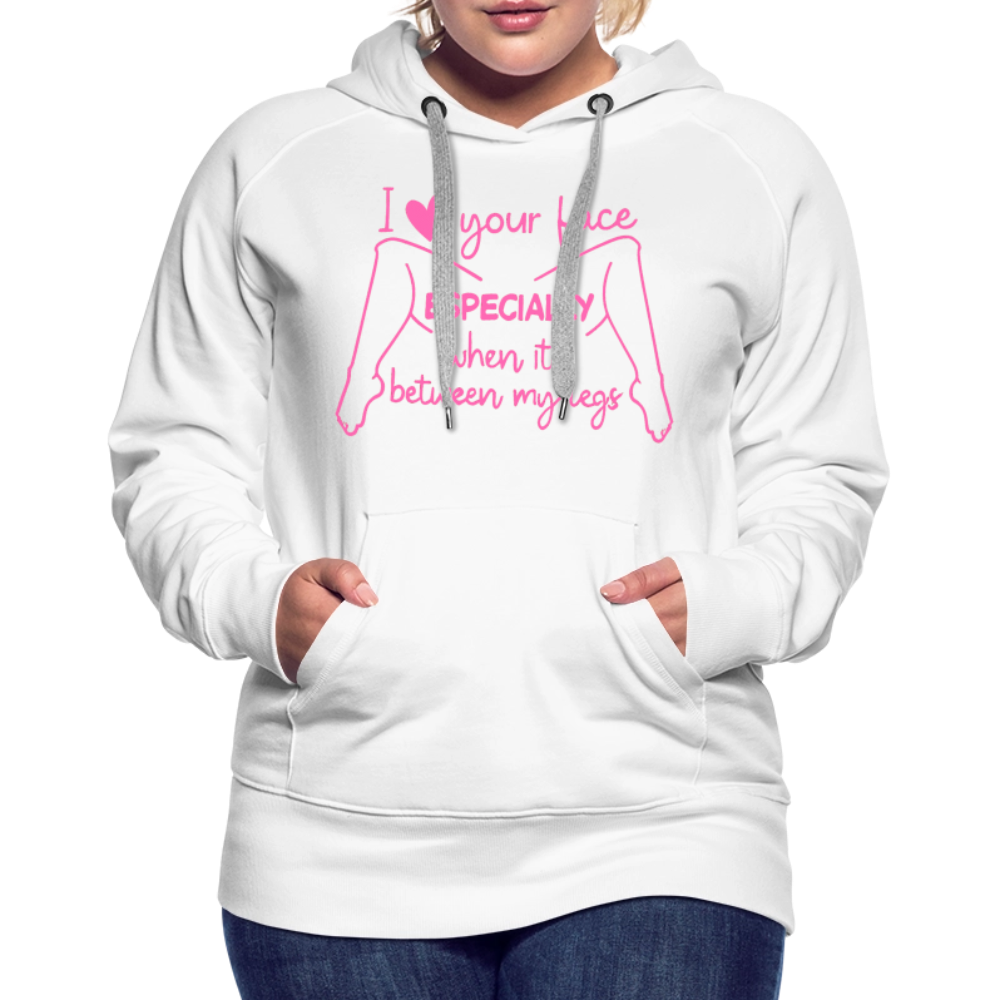 I Heart Your Face Especially When It’s Between My Legs Hoodie Color: White