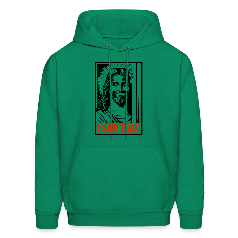 I Saw That (Jesus Saw That, Smirk) Hoodie - kelly green