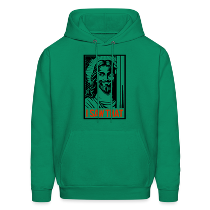 I Saw That (Jesus Saw That, Smirk) Hoodie - kelly green