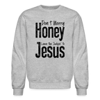 Don't Worry Honey Leave the Judgin' to Jesus Sweatshirt